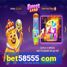 bet58555 com